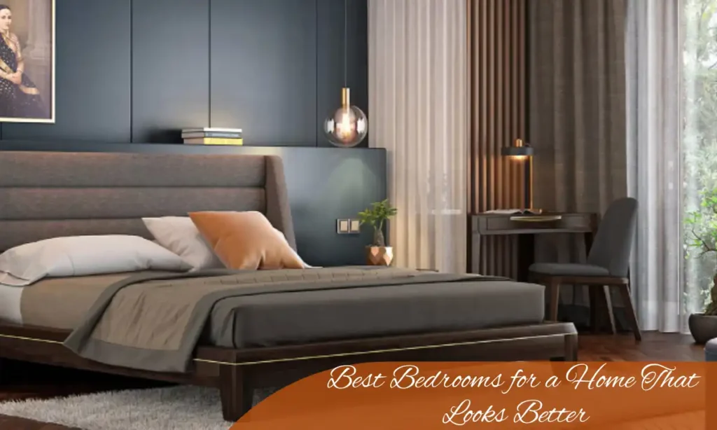Best Bedrooms for a Home That Looks Better