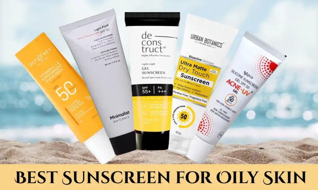 Best Sunscreen for Oily Skin
